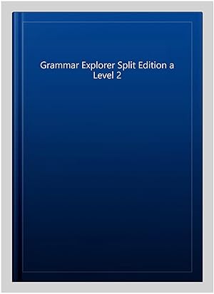 Immagine del venditore per Grammar Explorer Split Edition a Level 2 venduto da GreatBookPricesUK