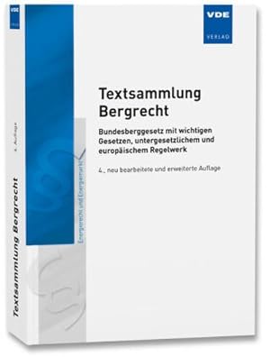 Imagen del vendedor de Textsammlung Bergrecht : Bundesberggesetz mit wichtigen Gesetzen, untergesetzlichem und europ�ischem Regelwerk a la venta por AHA-BUCH GmbH