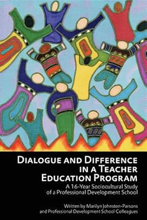 Imagen del vendedor de Dialogue and Difference in a Teacher Education Program : A 16-year Sociocultural Study of a Professional Development School a la venta por GreatBookPricesUK
