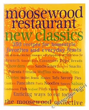 Seller image for MOOSEWOOD RESTAURANT. NEW CLASSICS - 350 recipes for homestyle favorites and everyday feasts.: for sale by Bergoglio Libri d'Epoca