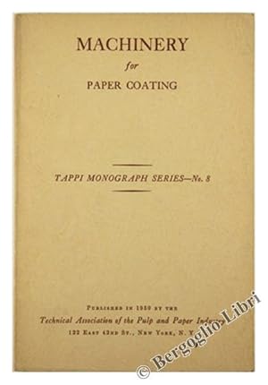 MACHINERY FOR PAPER COATING. Tappi Monograph Series - No. 8.: