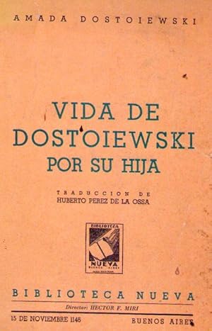 VIDA DE DOSTOIEWSKI POR SU HIJA. Traducción de Huberto Pérez de la Ossa