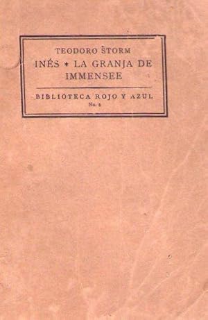 INES. LA GRANJA DE IMMENSEE. LA SEÑORITA DEL CASTILLO. Vertido del alemán al castellano por Máxim...