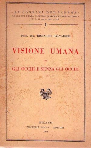 VISIONE UMANA. Con gli occhi e senza gli occhi