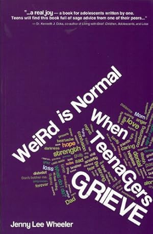 Bild des Verk�ufers f�r Weird Is Normal When Teenagers Grieve zum Verkauf von Greenworld Books
