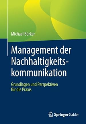 Seller image for Management der Nachhaltigkeitskommunikation for sale by BuchWeltWeit Ludwig Meier e.K.