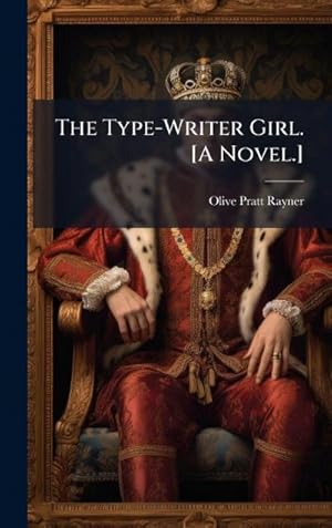 Immagine del venditore per The Type-Writer Girl. [A Novel.] venduto da AHA-BUCH GmbH