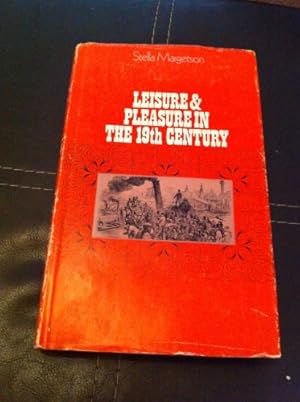 Seller image for Leisure and Pleasure in the Nineteenth Century for sale by WeBuyBooks