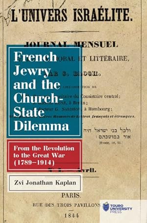 Imagen del vendedor de French Jewry and the Church-State Dilemma : From the Revolution to the Great War 1789-1914 a la venta por GreatBookPricesUK