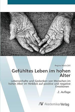 Imagen del vendedor de Gef�hltes Leben im hohen Alter | Lebensinhalte und Gedanken von Menschen im hohen Alter im Hinblick auf positive und negative Emotionen 2. Auflage a la venta por preigu