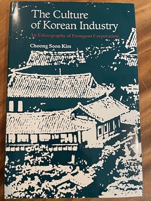 Seller image for The Culture of Korean Industry: An Ethnography of Poongsan Corporation for sale by RatBooks