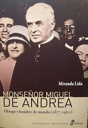Immagine del venditore per Monse�or Miguel De Andrea - Obispo Y Hombre De Mundo (1877-1960) venduto da Librer�a Aves Del Para�so