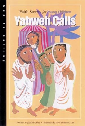 Imagen del vendedor de Yahweh Calls: Faith Stories for Young Children (God Is Calling Series) a la venta por Fables Books
