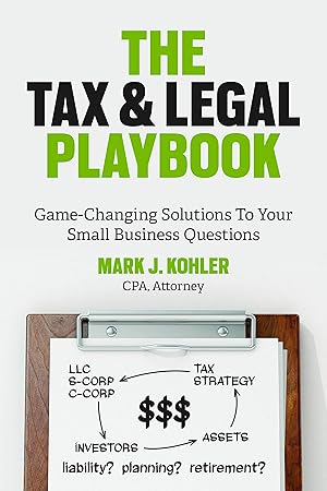 Bild des Verk�ufers f�r The Tax and Legal Playbook: Game-Changing Solutions to Your Small-Business Questions zum Verkauf von Goodwill Books