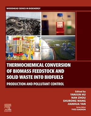 Imagen del vendedor de Thermochemical Conversion of Biomass Feedstock and Solid Waste into Biofuels : Production and Pollutant Control a la venta por GreatBookPricesUK
