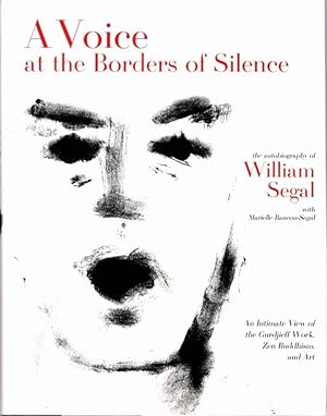 Bild des Verk�ufers f�r A VOICE AT THE BORDERS OF SILENCE:: The Autobiography of William Segal zum Verkauf von By The Way Books