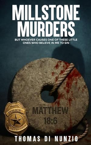 Immagine del venditore per MILLSTONE MURDERS : BUT WHOEVER CAUSES ONE OF THESE LITTLE ONES WHO BELIEVE IN ME TO SIN venduto da AHA-BUCH GmbH