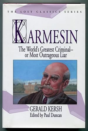 Bild des Verk�ufers f�r Karmesin: World's Greatest Criminal--or Most Outrageous Liar zum Verkauf von Between the Covers-Rare Books, Inc. ABAA