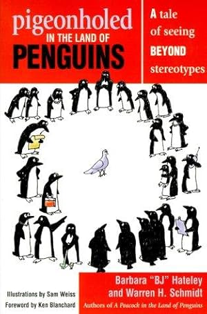 Bild des Verk�ufers f�r Pigeonholed in the Land of Penguins: A Tale of Seeing Beyond Stereotypes - Lessons for Our Lives and Organizations zum Verkauf von WeBuyBooks