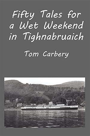 Bild des Verk�ufers f�r Fifty Tales for a Wet Weekend in Tighnabruaich zum Verkauf von GreatBookPricesUK