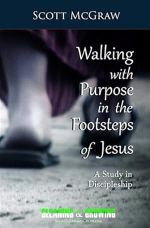 Seller image for Walking with Purpose in the Footsteps of Jesus: A Study in Discipleship for sale by GreatBookPrices