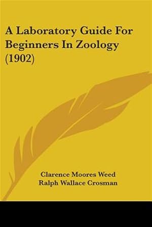 Immagine del venditore per A Laboratory Guide for Beginners in Zoology (1902) venduto da GreatBookPrices