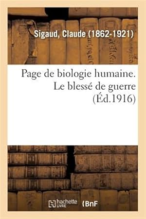 Seller image for Page de biologie humaine. Le bless� de guerre -Language: french for sale by GreatBookPrices