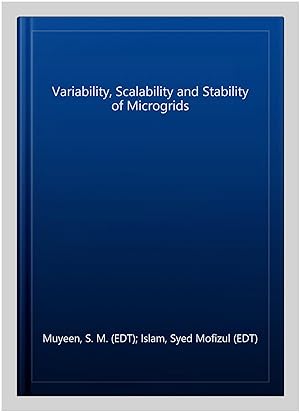 Seller image for Variability, Scalability and Stability of Microgrids for sale by GreatBookPrices