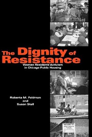 Seller image for Dignity of Resistance : Women Residents' Activism in Chicago Public Housing for sale by GreatBookPricesUK
