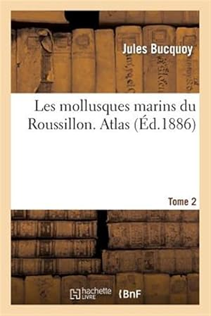 Seller image for Les Mollusques Marins Du Roussillon. Tome 2, Atlas -Language: french for sale by GreatBookPrices