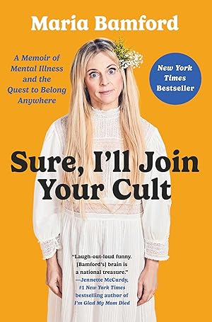 Bild des Verk�ufers f�r Sure, I'll Join Your Cult: A Memoir of Mental Illness and the Quest to Belong Anywhere zum Verkauf von Zoom Books Company