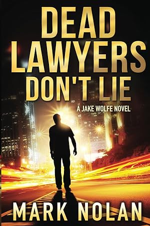 Seller image for Dead Lawyers Don't Lie (Jake Wolfe Thrillers) for sale by Goodwill Books