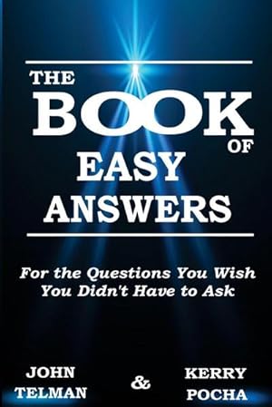 Imagen del vendedor de The Book of Easy Answers : For the Questions You Wish You Didn't Have to Ask a la venta por AHA-BUCH GmbH