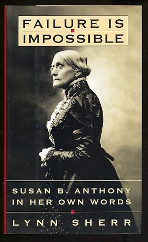 Immagine del venditore per Failure Is Impossible: Susan B. Anthony in Her Own Words venduto da Used Book Company