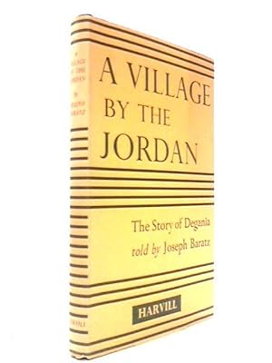 Bild des Verk�ufers f�r A Village by the Jordan: The Story of Degania zum Verkauf von World of Rare Books