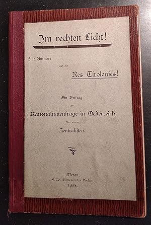 Imagen del vendedor de Im rechten Licht! - Eine Antwort auf die Res Tirolenses, ein Beitrag zur Nationalit�tenfrage in Oesterreich a la venta por Haymon Buchhandlung