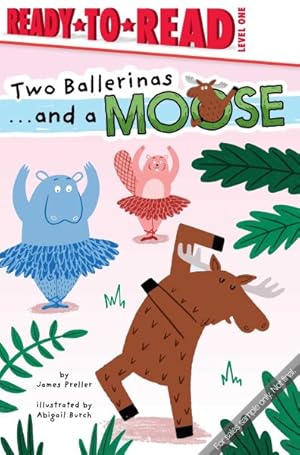 Seller image for Two Ballerinas . . . and a Moose for sale by GreatBookPrices