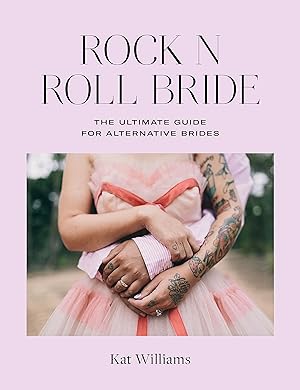 Imagen del vendedor de Rock n Roll Bride: The ultimate guide for alternative brides a la venta por Greenworld Books