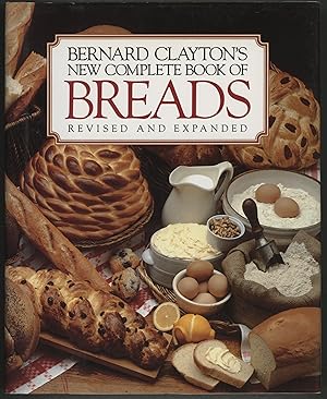 Seller image for Bernard Clayton's New Complete Book of Breads [Revised & Expanded] for sale by cookbookjj