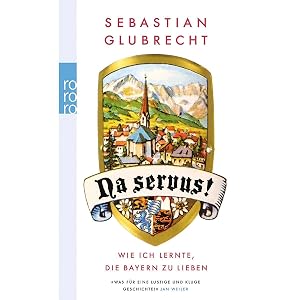 Seller image for Na servus!: Wie ich lernte, die Bayern zu lieben (Jungjournalist Sebastian, Band 1) for sale by artbook-service