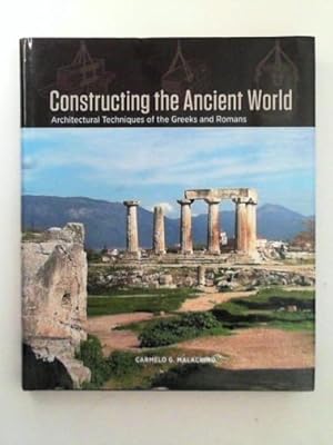 Bild des Verk�ufers f�r Constructing the Ancient World: Architectural Techniques of the Greeks and Romans zum Verkauf von Cotswold Internet Books