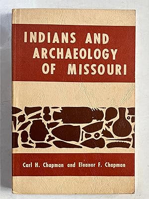 Immagine del venditore per Indians and archaeology of Missouri [Missouri handbook, no. 6] venduto da Joseph Burridge Books
