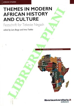 Imagen del vendedor de Themes in Modern African History and Culture. Festschrift for Tekeste Negash. a la venta por Libreria Piani