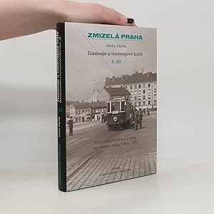 Seller image for Tramvaje a tramvajove trate. 4. dil, Historicka predmesti a obce na pravem brehu Vltavy - jih for sale by Bookbot