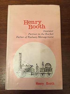 Bild des Verk�ufers f�r Booth and the "Rocket": Biography of Henry Booth, 1789-1869 zum Verkauf von WeBuyBooks