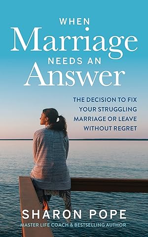 Imagen del vendedor de When Marriage Needs an Answer: The Decision to Fix Your Struggling Marriage or Leave Without Regret a la venta por Blue Vase Books