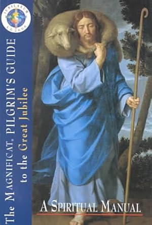Seller image for The Magnificat Pilgrim's Guide to the Great Jubilee: A Spiritual Manual for sale by Blue Vase Books