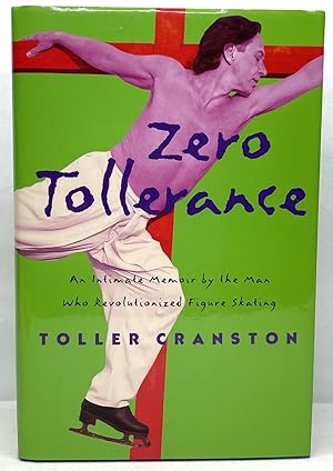 Immagine del venditore per Zero Tollerance : An Intimate Memoir by the Man Who Revolutionized Figure Skating venduto da Greenworld Books