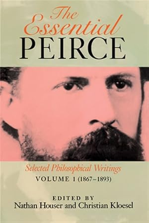 Bild des Verk�ufers f�r Essential Peirce : Selected Philosophical Writings (1867?1893) zum Verkauf von GreatBookPrices