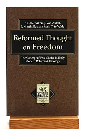 Immagine del venditore per Reformed Thought on Freedom: The Concept of Free Choice in Early Modern Reformed Theology (Texts & Studies in Reformation & Post-Reformation Thought) venduto da Arches Bookhouse